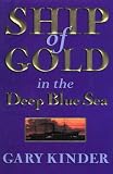 Ship of Gold in the Deep Blue Sea
