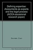 Defining expertise : accountants as experts and the legal process