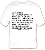 Although affliction cometh not forth of the dust, neither doth trouble spring ou T-shirt