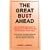 The Great Bust Ahead: The Greatest Depression in American and UK History is Just Several Short Years Away. This is your Concise Reference Guide to Understanding Why and How Best to Survive It