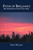 Paths of Brilliance: Re-Awakening Your True Self