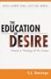 Education of Desire: Towards a Theology of the Senses (John Albert Hall Lecture)