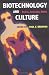 Biotechnology and Culture: Bodies, Anxieties, Ethics (Theories of Contemporary Culture)