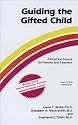 Guiding the Gifted Child: A Practical Source for Parents and Teachers
