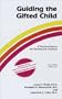 Guiding the Gifted Child: A Practical Source for Parents and Teachers