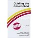 Guiding the Gifted Child: A Practical Source for Parents and Teachers
