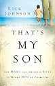 That's My Son: How Moms Can Influence Boys to Become Men of Character