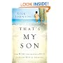 That's My Son: How Moms Can Influence Boys to Become Men of Character