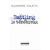 Battling le t�n�breux, ou, La mue p�rilleuse