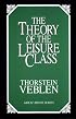 The Theory of the Leisure Class: An Economic Study of Institutions (Great Minds Series)