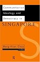 Communitarian Ideology and Democracy in Singapore (Politics in Asia)