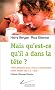 Mais qu'est-ce qu'il a dans la t�te ?