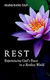 Rest: Experiencing Gods Peace in a Restless World