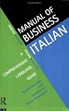 img - for The Manual of Business Italian: A Comprehensive Language Guide (Languages for Business) book / textbook / text book