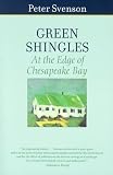 Green Shingles: At the Edge of Chesapeake Bay