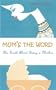 Mum's the Word: The Truth about Motherhood