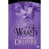La Confr�rie de la dague noire, Tome 5 : L'amant d�livr�par J. R. Ward