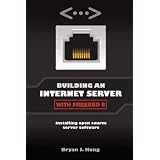 Building an Internet Server with Freebsd 6by Bryan Hong