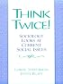 Think Twice: Sociology Looks at Current Social Issues