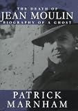 Cover of The Death of Jean Moulin by Patrick Marnham 0719559197