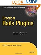 Practical Rails Plug-ins: Build Great Websites Fast (Expert's Voice in Web Development)