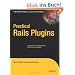 Practical Rails Plugins: Build Great Websites Fast (Expert's Voice in Web Development)