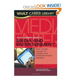 Vault Career Guide to Media and Entertainment (CDS) (Vault Guide to the Top Media & Entertainment Employers) Sucharita Mulpuru