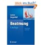 Beatmung: Grundlagen und Praxis