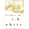 Essays Of E. B. White