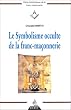 Le Symbolisme occulte de la franc-ma�onnerie