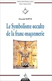 Le Symbolisme occulte de la franc-maçonnerie