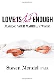 Cover of Love is Not Enough by steven mendel 0557008735