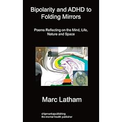 Bipolarity and ADHD to Folding Mirrors: Poems Reflecting on the Mind, Life, Nature and Space