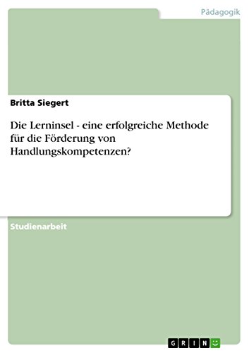 Die Lerninsel - eine erfolgreiche Methode für die Förderung von Handlungskompetenzen? (German Edition)