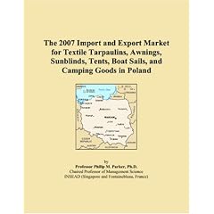 The 2007 Import and Export Market for Textile Tarpaulins, Awnings, Sunblinds, Tents, Boat Sails, and Camping Goods in Poland