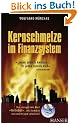 Kernschmelze im Finanzsystem: ...eine scharfe Analyse...f�r jeden verst�ndlich