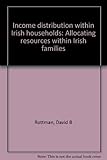 Income distribution within Irish households : allocating resources within Irish families