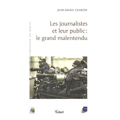Les journalistes et leur public : le grand malentendu