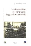 Les journalistes et leur public : le grand malentendu