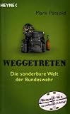 Produkt-Bild: Weggetreten: Die sonderbare Welt der Bundeswehr