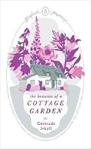 The Beauties of a Cottage Garden (English Journeys)