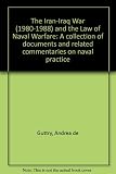 The Iran-Iraq War (1980-1988) and the law of naval warfare
