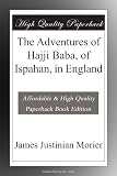 The Adventures of Hajji Baba, of Ispahan, in England