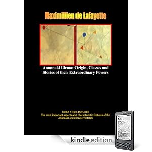 Anunnaki Ulema: Origin, Classes and Stories of their Extraordinary Powers (The most important aspects and characteristic features of the Anunnaki and extraterrestrials)