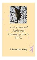 Click to Download Free Kindle Book -> Scrap Drives and Milkweed, Growing up Poor in WWII