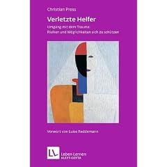 Verletzte Helfer: Umgang mit dem Trauma: Risiken und M�glichkeiten sich zu sch�tzen
