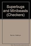 Superbugs & minibeasts