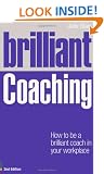 Brilliant Coaching: How to be a Brilliant Coach in Your Workplace (Brilliant Business)