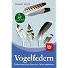 Vogelfedern: Federn heimischer Arten nach Farben bestimmen Vogelfedern: Federn heimischer Arten nach Farben bestimmen