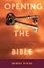 Opening the Bible: What Is It, Where It Came From, What It Means for You
